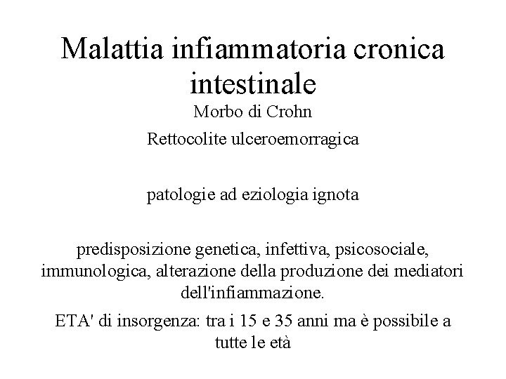 Malattia infiammatoria cronica intestinale Morbo di Crohn Rettocolite ulceroemorragica patologie ad eziologia ignota predisposizione