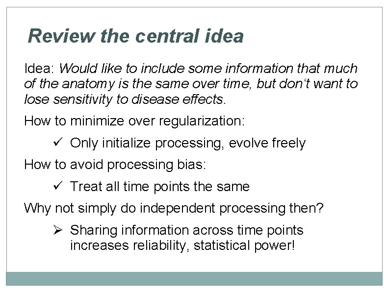 Review the central idea Idea: Would like to include some information that much of