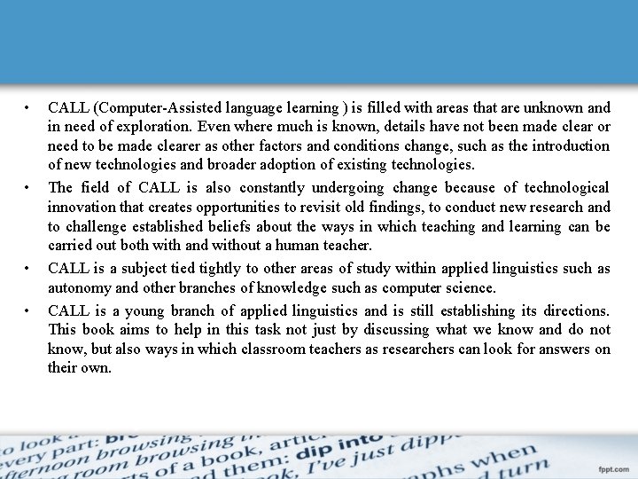  • • CALL (Computer-Assisted language learning ) is filled with areas that are
