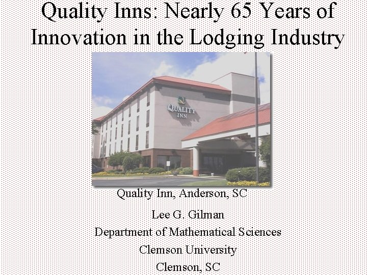 Quality Inns: Nearly 65 Years of Innovation in the Lodging Industry Quality Inn, Anderson,