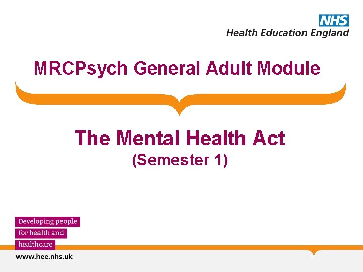 MRCPsych General Adult Module The Mental Health Act (Semester 1) 