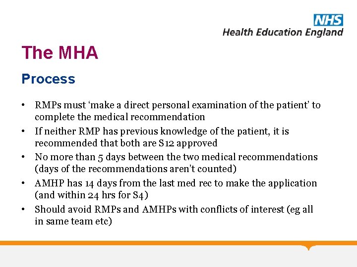 The MHA Process • RMPs must ‘make a direct personal examination of the patient’