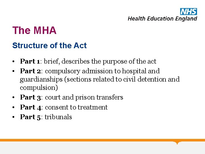 The MHA Structure of the Act • Part 1: brief, describes the purpose of