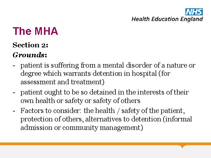 The MHA Section 2: Grounds: - patient is suffering from a mental disorder of