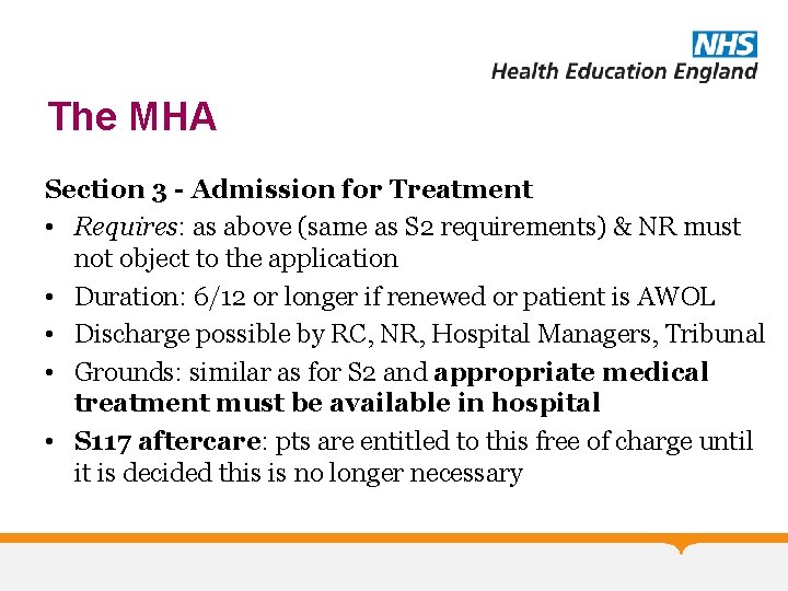 The MHA Section 3 - Admission for Treatment • Requires: as above (same as