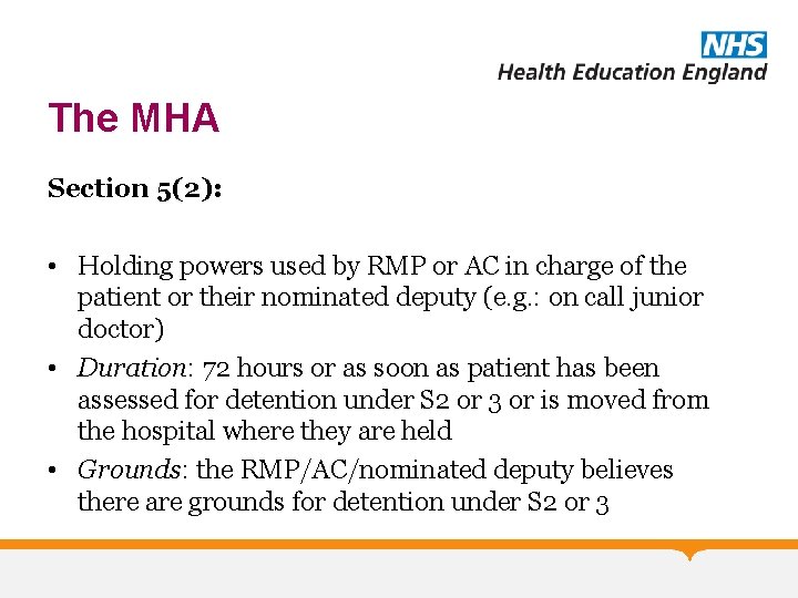 The MHA Section 5(2): • Holding powers used by RMP or AC in charge