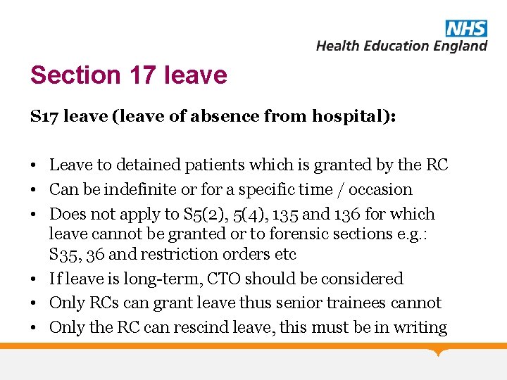 Section 17 leave S 17 leave (leave of absence from hospital): • Leave to