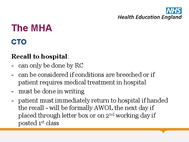 The MHA CTO Recall to hospital: - can only be done by RC -