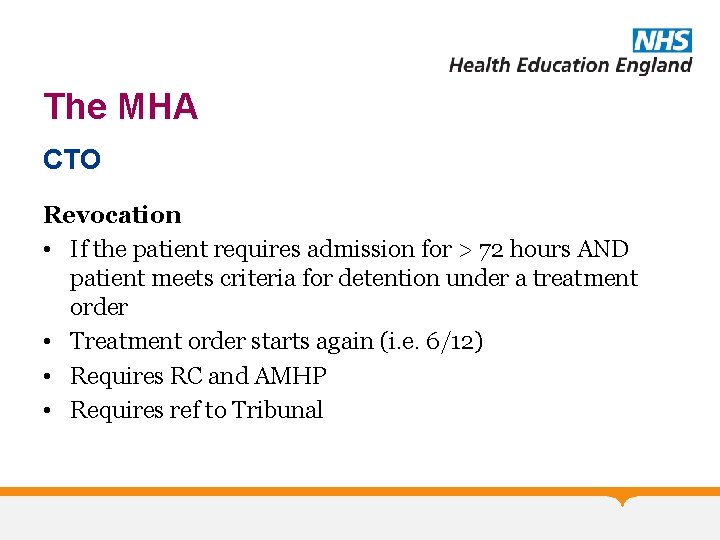 The MHA CTO Revocation • If the patient requires admission for > 72 hours