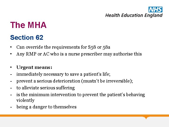 The MHA Section 62 • Can override the requirements for S 58 or 58