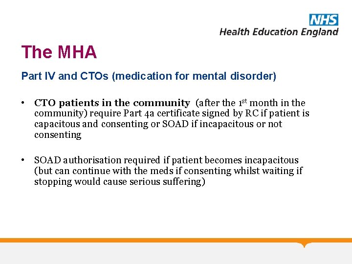 The MHA Part IV and CTOs (medication for mental disorder) • CTO patients in