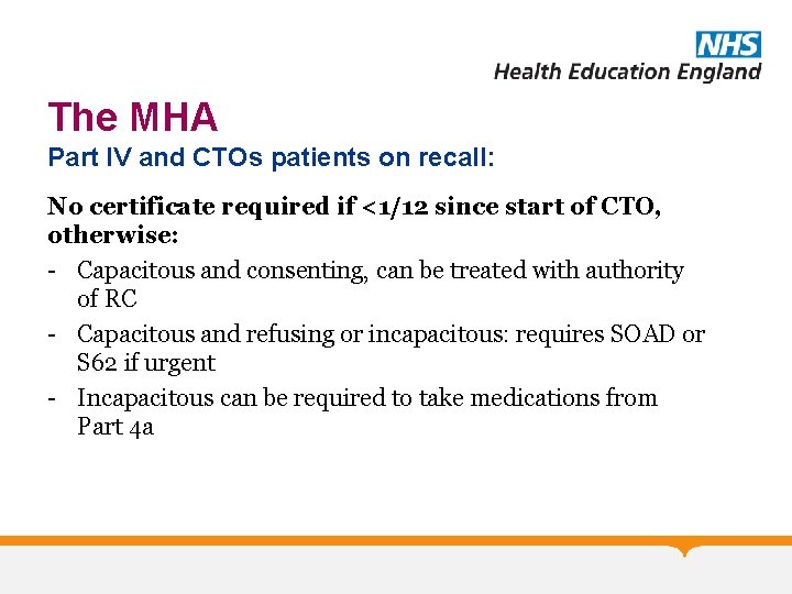 The MHA Part IV and CTOs patients on recall: No certificate required if <1/12