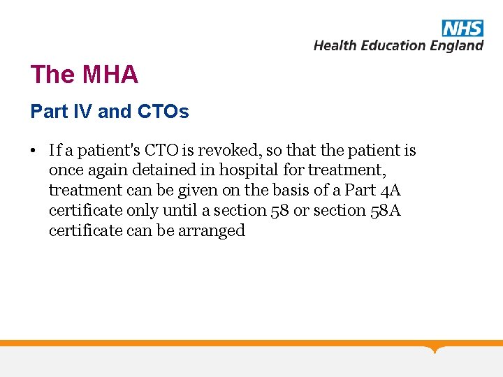 The MHA Part IV and CTOs • If a patient's CTO is revoked, so