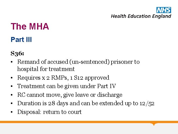 The MHA Part III S 36: • Remand of accused (un-sentenced) prisoner to hospital