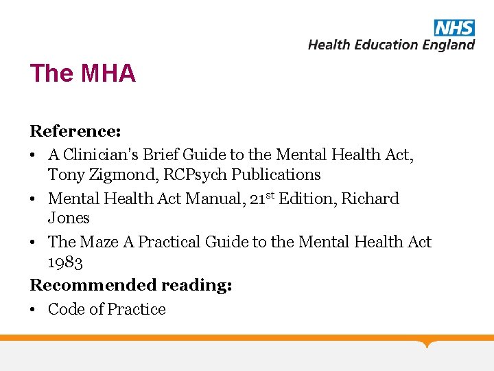The MHA Reference: • A Clinician’s Brief Guide to the Mental Health Act, Tony