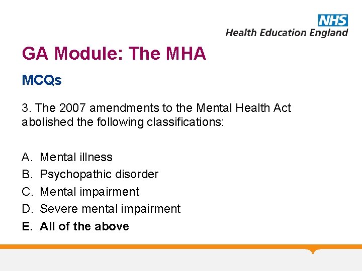 GA Module: The MHA MCQs 3. The 2007 amendments to the Mental Health Act