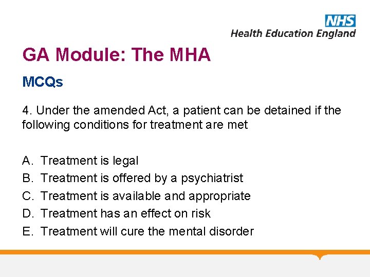 GA Module: The MHA MCQs 4. Under the amended Act, a patient can be