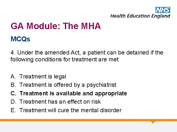 GA Module: The MHA MCQs 4. Under the amended Act, a patient can be