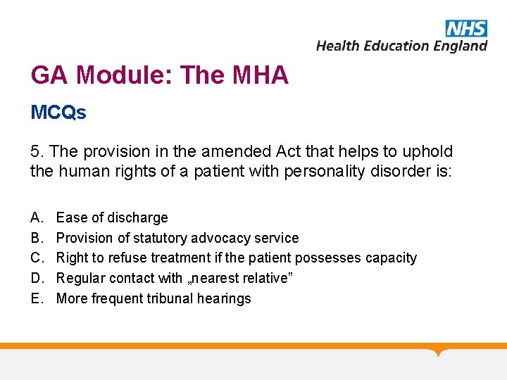 GA Module: The MHA MCQs 5. The provision in the amended Act that helps