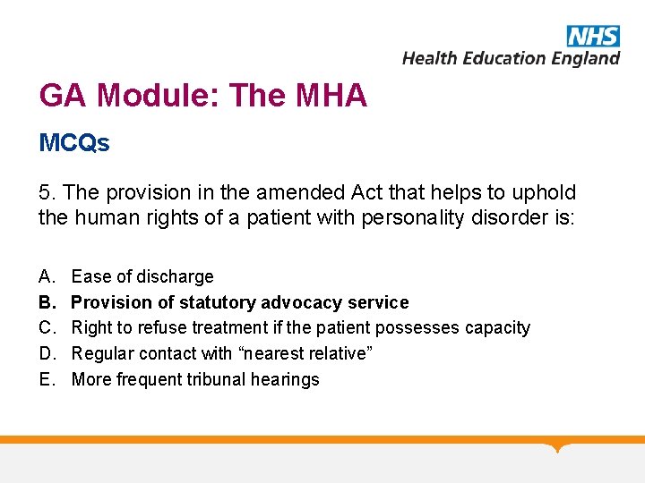 GA Module: The MHA MCQs 5. The provision in the amended Act that helps