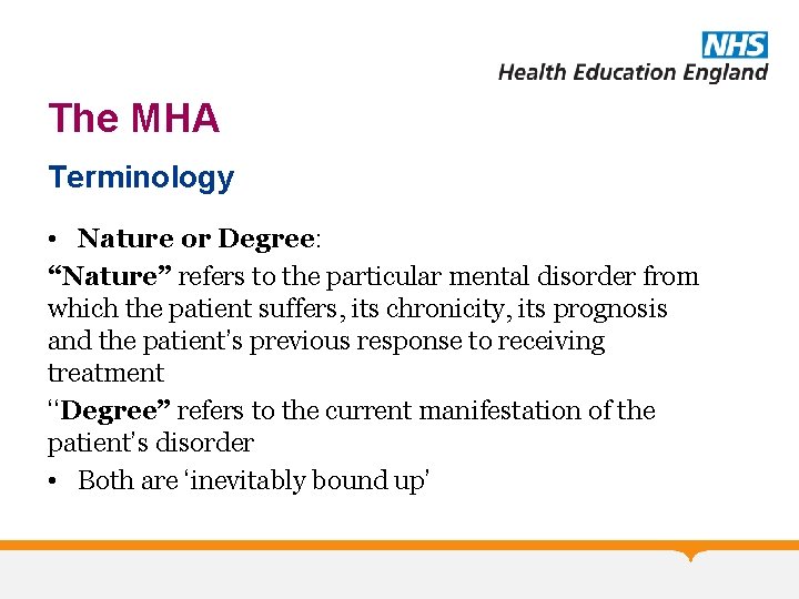 The MHA Terminology • Nature or Degree: “Nature” refers to the particular mental disorder