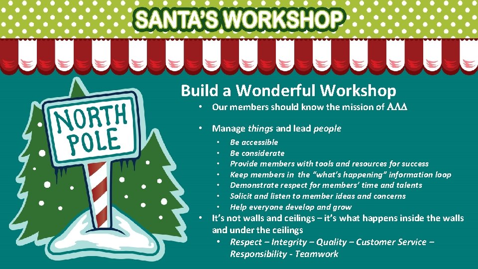 Build a Wonderful Workshop • Our members should know the mission of ALD •