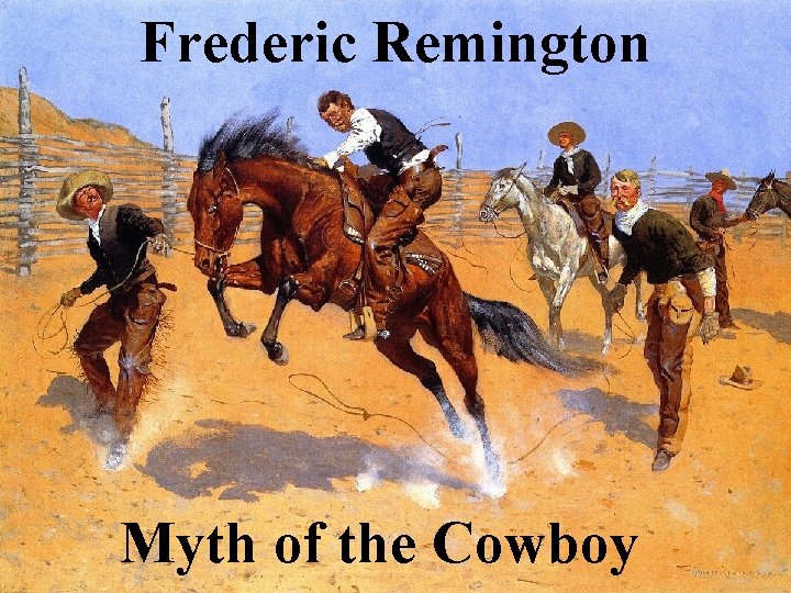 Frederic Remington Myth of the Cowboy 