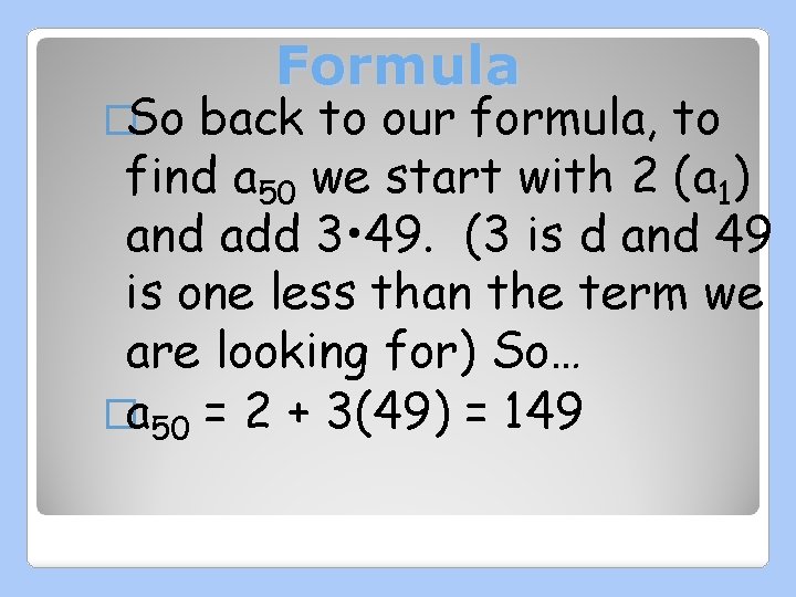 �So Formula back to our formula, to find a 50 we start with 2