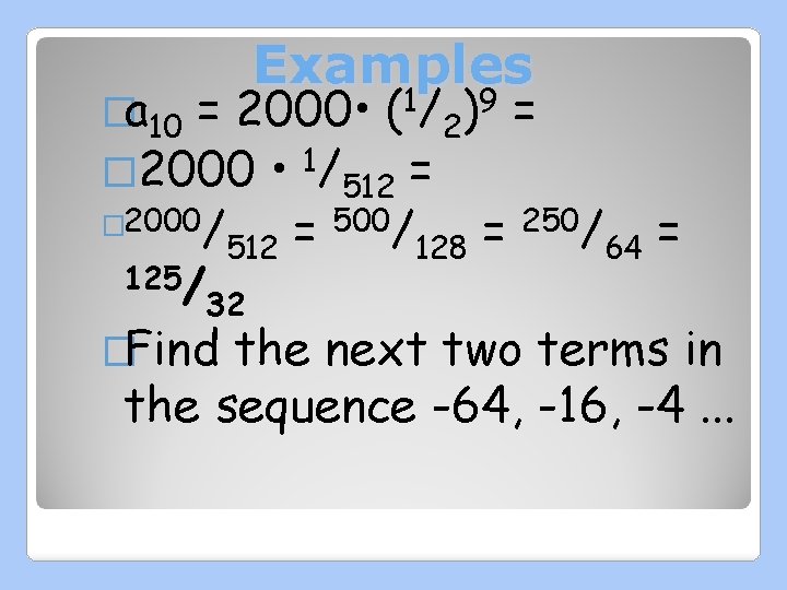 �a 10 Examples 1 9 = 2000 • ( /2) = � 2000 •