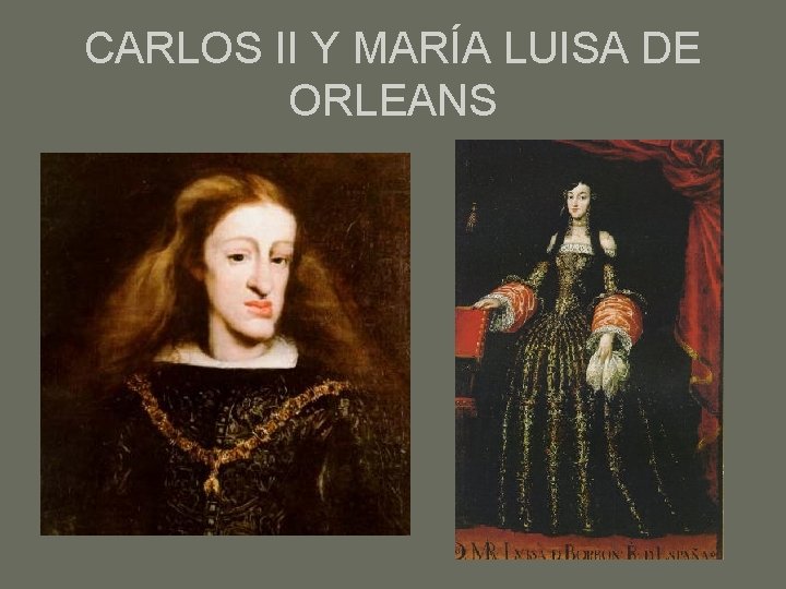 CARLOS II Y MARÍA LUISA DE ORLEANS 