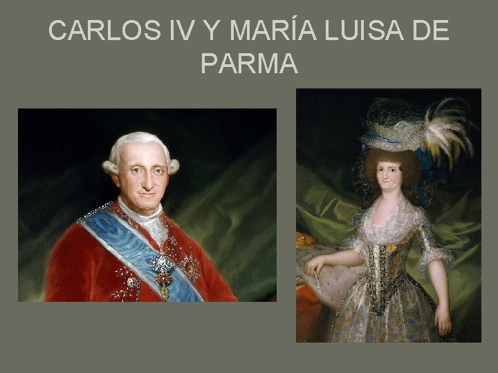 CARLOS IV Y MARÍA LUISA DE PARMA 
