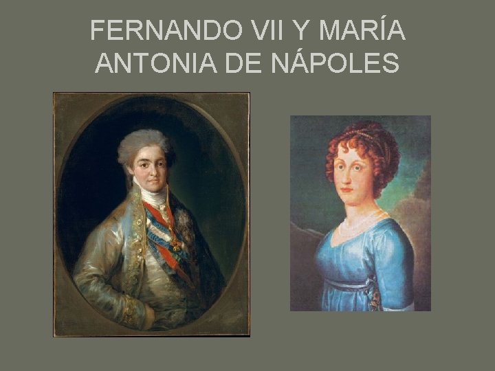 FERNANDO VII Y MARÍA ANTONIA DE NÁPOLES 