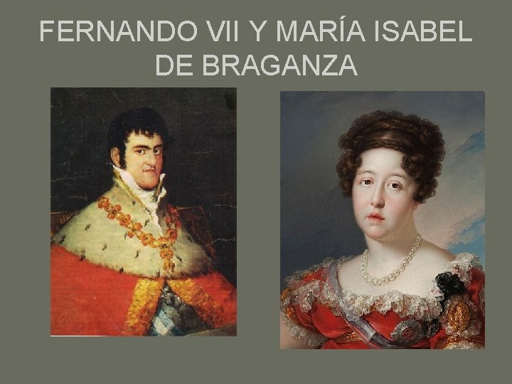 FERNANDO VII Y MARÍA ISABEL DE BRAGANZA 