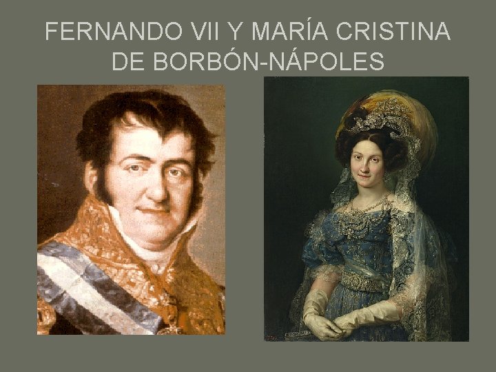 FERNANDO VII Y MARÍA CRISTINA DE BORBÓN-NÁPOLES 