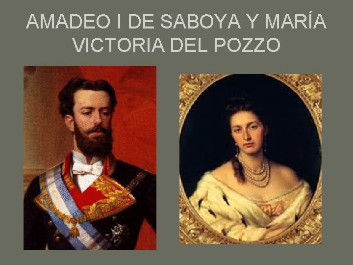 AMADEO I DE SABOYA Y MARÍA VICTORIA DEL POZZO 