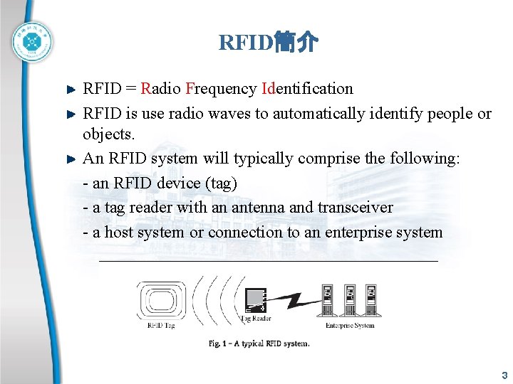 RFID簡介 RFID = Radio Frequency Identification RFID is use radio waves to automatically identify