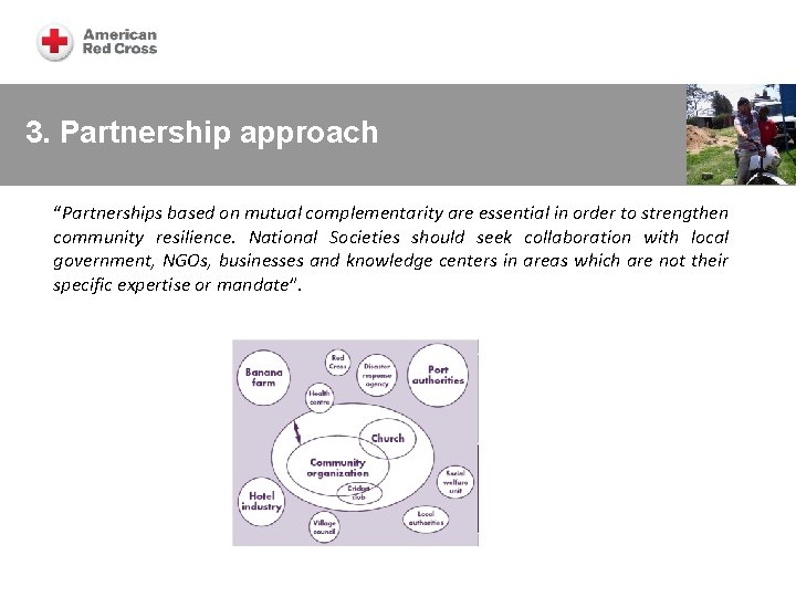 3. Partnership approach “Partnerships based on mutual complementarity are essential in order to strengthen