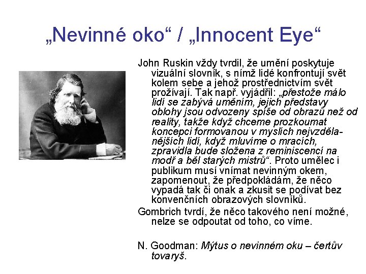 „Nevinné oko“ / „Innocent Eye“ John Ruskin vždy tvrdil, že umění poskytuje vizuální slovník,