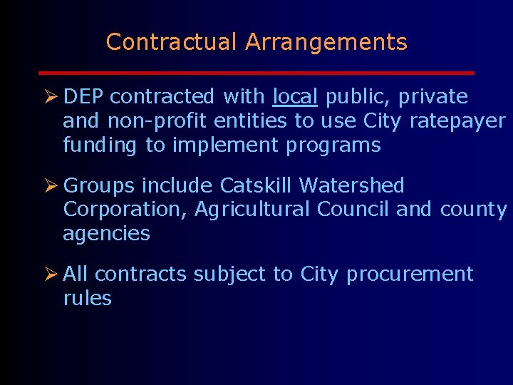 Contractual Arrangements Ø DEP contracted with local public, private and non-profit entities to use