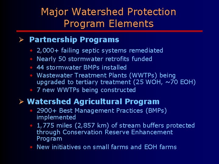 Major Watershed Protection Program Elements Ø Partnership Programs • • 2, 000+ failing septic
