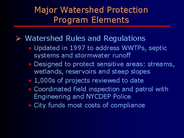 Major Watershed Protection Program Elements Ø Watershed Rules and Regulations • Updated in 1997