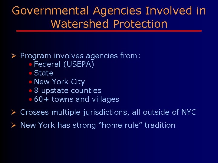 Governmental Agencies Involved in Watershed Protection Ø Program involves agencies from: • Federal (USEPA)