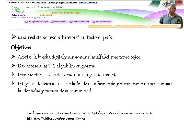 E- México Ø una red de acceso a Internet en todo el país. Objetivos