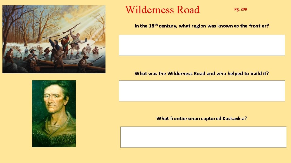 Wilderness Road Pg. 209 In the 18 th century, what region was known as