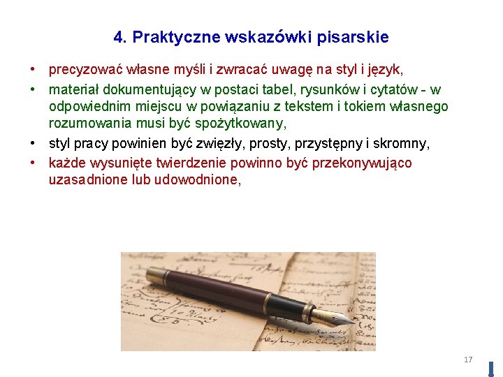 4. Praktyczne wskazówki pisarskie • precyzować własne myśli i zwracać uwagę na styl i