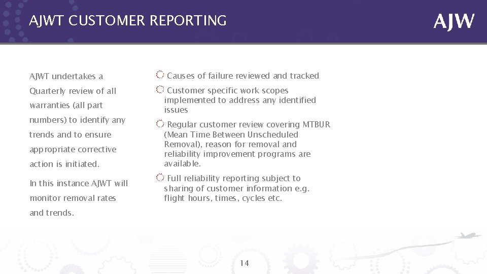 AJWT CUSTOMER REPORTING AJWT undertakes a Quarterly review of all warranties (all part numbers)