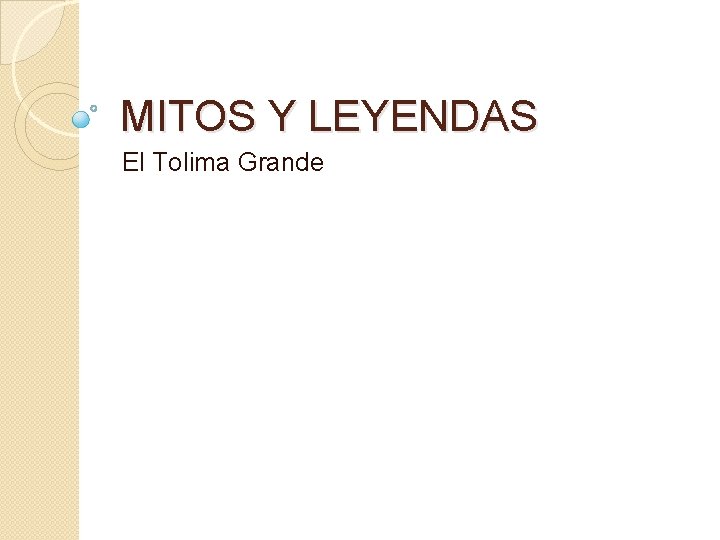 MITOS Y LEYENDAS El Tolima Grande 