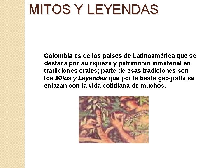 MITOS Y LEYENDAS Colombia es de los países de Latinoamérica que se destaca por