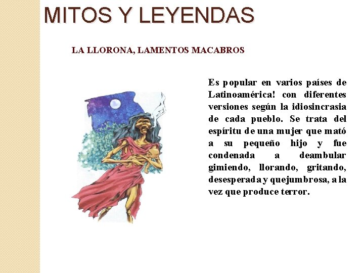 MITOS Y LEYENDAS LA LLORONA, LAMENTOS MACABROS Es popular en varios países de Latinoamérica!