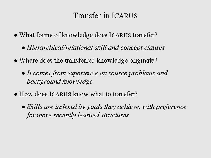 Transfer in ICARUS · What forms of knowledge does ICARUS transfer? · Hierarchical/relational skill